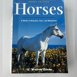 Horses, a guide to selection, care, and Enjoyment